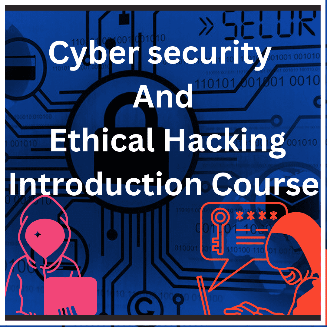Cyber Security And Ethical Hacking Introduction Course