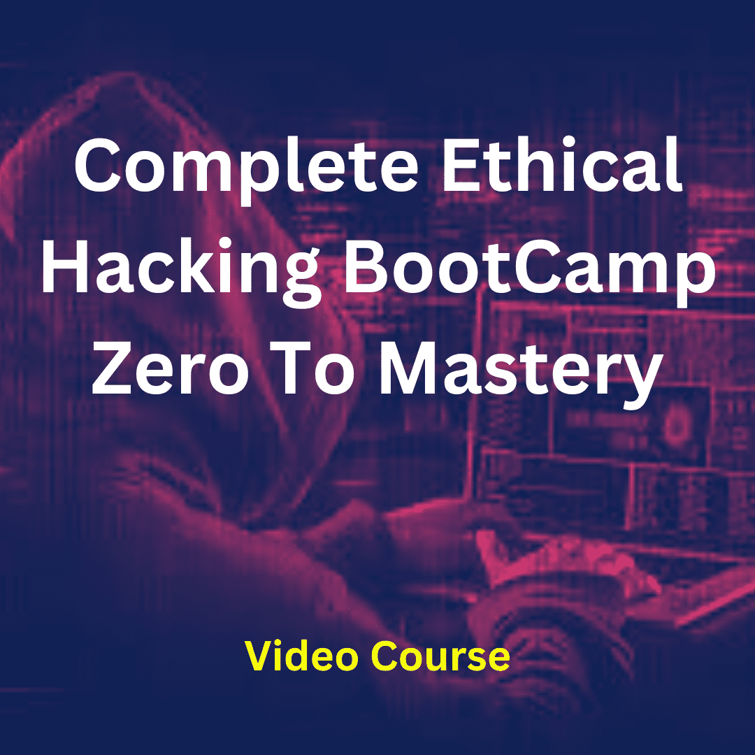 Complete Ethical Hacking BootCamp Zero To Mastery